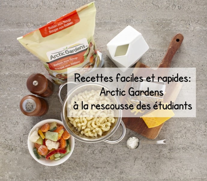 Recettes faciles et rapides : Arctic Gardens à la rescousse des étudiants