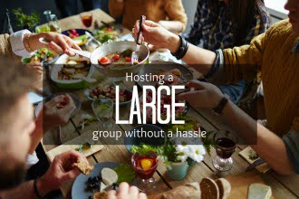 Hosting a large groupe without a hassle