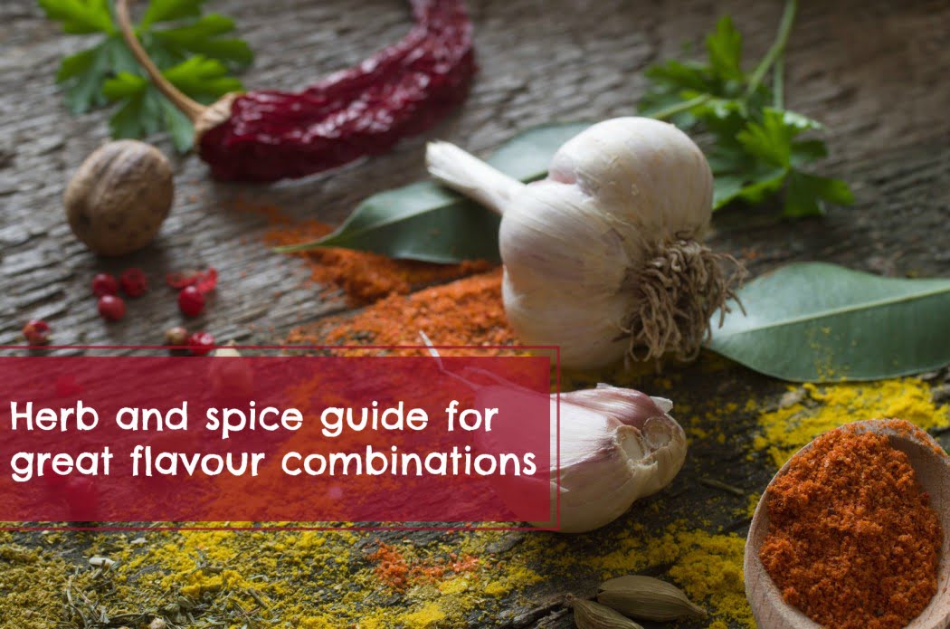 Herb and spice guide for great flavour combinations