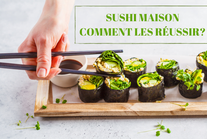 SUSHI MAISON COMMENT LES RÉUSSIR_