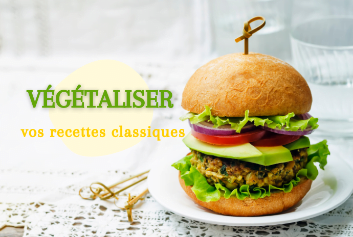 Végétaliser vos recettes classiques